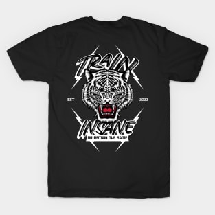 Train Insane Tiger Lifting T-Shirt